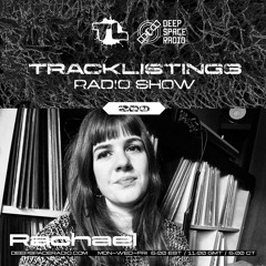 Tracklistings Radio Show #200 (2024.04.20) : Rachael @ Deep Space Radio