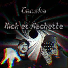 Kick et Machette