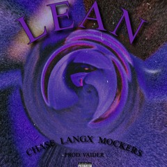 LEAN/(NCIKA) FT CHASE ,LANGX & MOCKERS [PROD.GETEMVAIDER].mp3