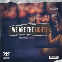 Drockstarock feat. Gabe Deuner - We are the lights (Radio Edit)