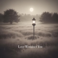 Lost Without You