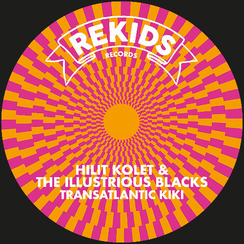 Hilit Kolet x The Illustrious Blacks - Transatlantic Kiki (Extended Mix)