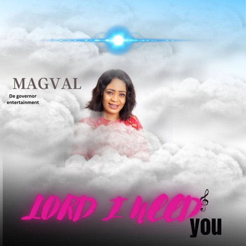 Stream Lord I Need You by MAGVAL | Listen online for free on SoundCloud