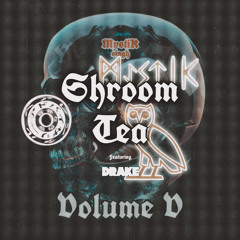 Shroom Tea (ft Drake)