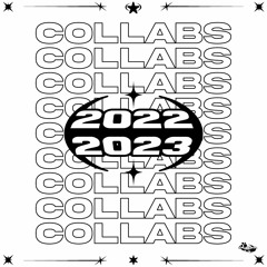 COLLABS (2022 - 2023)
