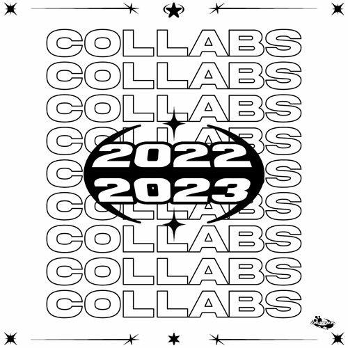 COLLABS (2022 - 2023)