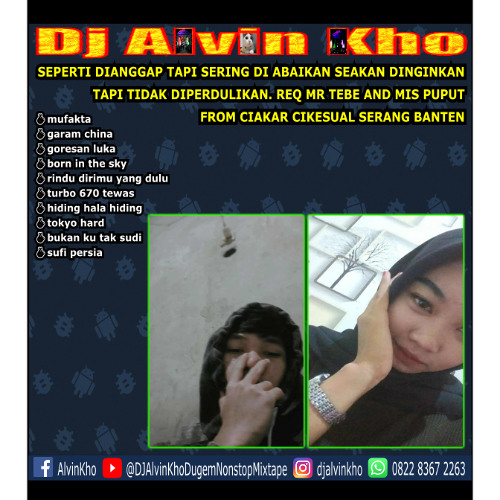 DJ ALVIN KHO™ - REQ MR TEBE AND MIS PUPUT FROM CIAKAR CIKESUAL SERANG BANTEN