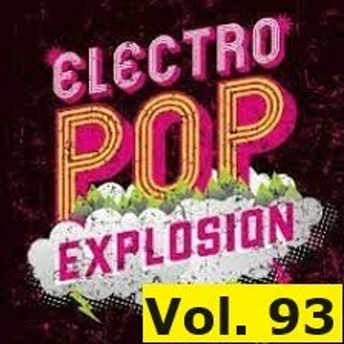 Electro Pop Explosion Vol. 93