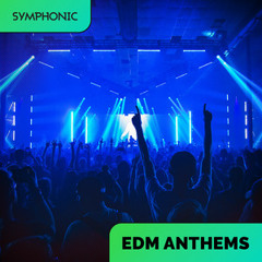 EDM Anthems