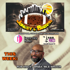 JONESY & BROWN on LANCE JAY RADIO -- 090825: GUEST: WNBA WRITER, ROB KNOX