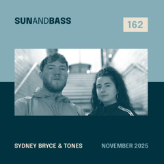 SUNANDBASS Podcast #162 - Sydney Bryce & Tones