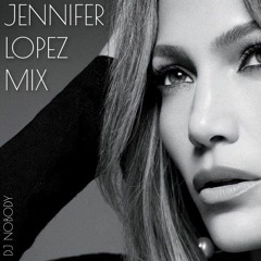 DJ NOBODY presents JENNIFER LOPEZ MIX