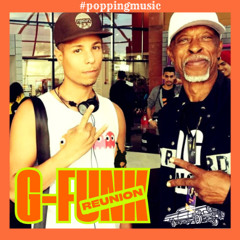 🎶✨ G-Funk Reunion ✨🎶 (POPPING MUSIC)