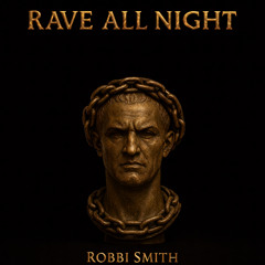 Rave All Night - Robbi Smith