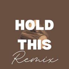 Hold This (REMIX) - HSTIKKYTOKKY ft J Fado