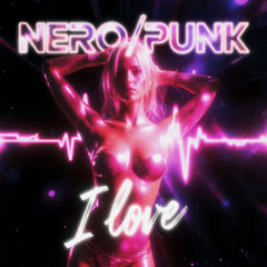 NERO//PUNK - Я ЛЮБЛЮ