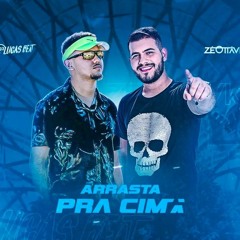 ARRASTA PRA CIMA - Zé Ottávio (DJ Lucas Beat) Funk Remix