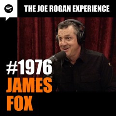JRE Joe Rogan Experience #1976 - James Fox