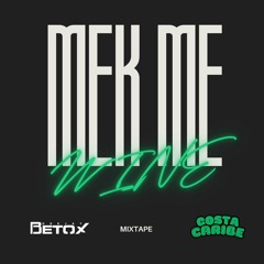 MEK ME WINE DJ BETOX COSTA CARIBE