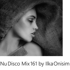 Nu Disco Mix # 161 by Ilka Onisim