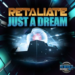 Retaliate - Just A Dream