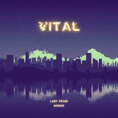 Vital w/Last Prism
