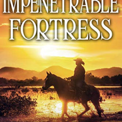 [Free] PDF 📔 Into the Impenetrable Fortress: A Historical Western Adventure Book by