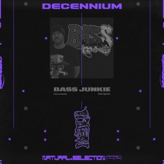 DECENNIUM - Bass Junkie (Kronos Device, Bass Agenda)
