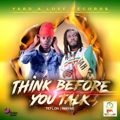Teflon & I Wayne - Think Before You Talk