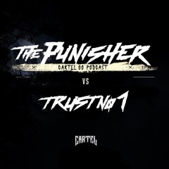 Cartel00  Podcast - The Punisher VS TrustNO 1