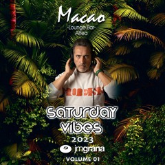 JM Grana Presents Saturday Vibes Macao Altea 2023 Vol.01