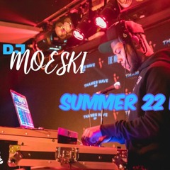 DJ MOESKI PRESENTS - SUMMER 22 PROMO MIX