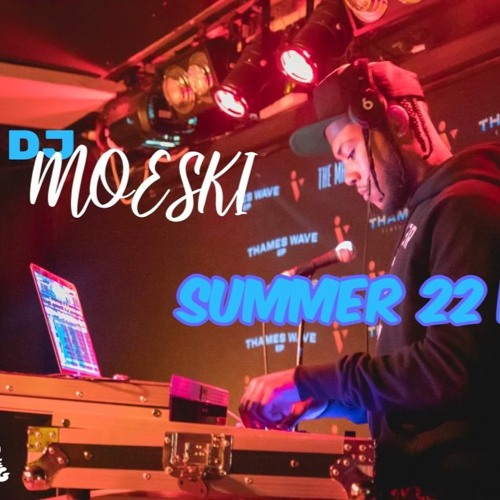 DJ MOESKI PRESENTS - SUMMER 22 PROMO MIX