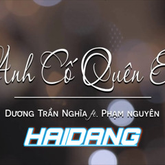 Anh Co Quen Em - HAIDANG