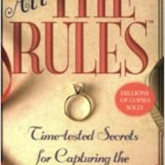 [View] PDF 📭 All the Rules: Time-tested Secrets for Capturing the Heart of Mr. Right