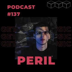 GetLostInMusic - Podcast #137 - Peril