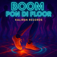 Boom pon di floor - Kaliron Records