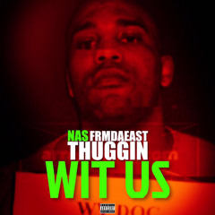 nasfrmdaeast-thugging wit us