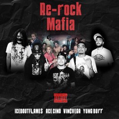 Re-Rock Mafia (feat. Ace Cino, Vega & Yung Burr)