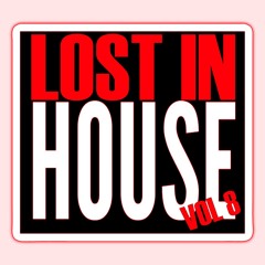 Lost In House Vol 8