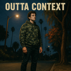 Outta Context (Prod. asthmaretic)