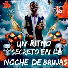 UN RITMO SECRETO EN LA NOCHE DE BRUJAS🔥⚡🎃 - BY JOHAN RJ