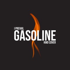I Prevail - Gasoline (KWD Cover)