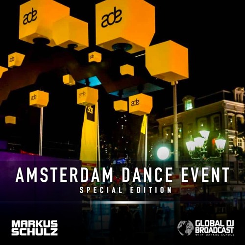 Markus Schulz - Global DJ Broadcast Amsterdam Dance Event 2022 Edition