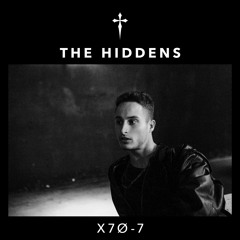 The Hiddens Podcast 002 - X7Ø-7
