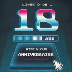 Télécharger le PDF Livre d'Or 18 Ans Mise à Jour Anniversaire: Livre Anniversaire 18 Ans, Souveni