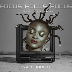 Focus Focus Focus (feat. Monseeka)