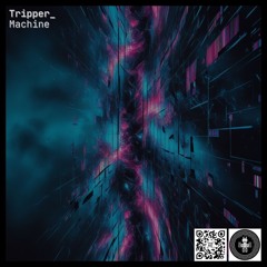TRIPPER -Machine