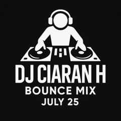 Ciaran H - July Bounce Mix