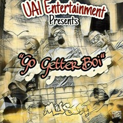 UA1 Entertainment Presents Humble Musik"Go Getter Boy" By: Wuicho, Chesko, KG Produced: Wuicho